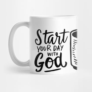 Start your day with God Mug